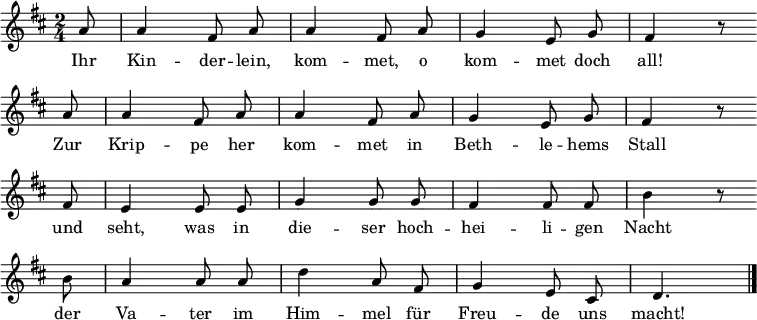 
\relative a' { \set Staff.midiInstrument = #"clarinet" \set Score.tempoHideNote = ##t \tempo 4 = 80
\key d \major \time 2/4 \partial 8 \autoBeamOff a8 a4 fis8 a a4 fis8 a g4 e8 g fis4 r8 \bar "" \break a8 a4 fis8 a a4 fis8 a g4 e8 g fis4 r8
\bar "" \break fis e4 e8 e g4 g8 g fis4 fis8 fis b4 r8 \bar "" \break b a4 a8 a8 d4 a8 fis g4 e8 cis d4. \bar "|." } \addlyrics {Ihr Kin -- der -- lein, kom -- met, o kom -- met doch all!
Zur Krip -- pe her kom -- met in Beth -- le -- hems Stall
und seht, was in die -- ser hoch -- hei -- li -- gen Nacht
der Va -- ter im Him -- mel für Freu -- de uns macht! }