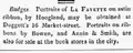 "Badges. Portraits of La Fayette on satin ribbon, by Hoogland, may be obtained at Doggett's 16 Market-street. Portraits on ribbons by Bowen, and Annin & Smith, are also for sale at the book stores in the city," August 1824