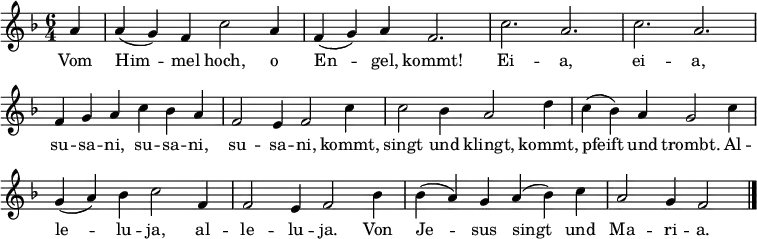 \relative f'
{ \key f \major \time 6/4 \tempo 2.=40
\set Score.tempoHideNote = ##t
\override Score.BarNumber #'transparent = ##t
\set Staff.midiInstrument = "english horn" \partial 4 \autoBeamOff
a4 | a( g) f c'2 a4 | f( g) a f2. | c' a | c a | \break
f4 g a c bes a | f2 e4 f2 c'4 | c2 bes4 a2 d4 |c( bes) a g2 c4 |
g( a) bes c2 f,4 | f2 e4 f2 bes4 | bes( a) g a( bes) c | a2 g4 f2 \bar "|." }
\addlyrics {
Vom Him -- mel hoch, o En -- gel, kommt!
Ei -- a, ei -- a, su -- sa -- ni, su -- sa -- ni, su -- sa -- ni,
kommt, singt und klingt, kommt, pfeift und trombt.
Al -- le -- lu  -- ja, al -- le -- lu -- ja.
Von Je -- sus singt und Ma -- ri -- a.
}