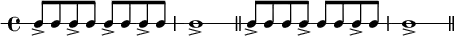  \new RhythmicStaff {
   \clef percussion
   \time 4/4
   \set Score.tempoHideNote = ##t \tempo 4 = 100
   c8-> c c-> c c-> c c-> c c1-> \bar "||"
   c8-> c c c-> c c c-> c c1-> \bar "||"
}
