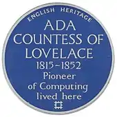 Plaque to Ada Lovelace that reads "English Heritage, Ada Countess of Lovelace, 1815–1852, Pioneer of Computing lived here"