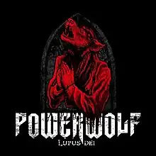 A red wolf with his hands clasped together praying, the Powerwolf logo and the words "LUPUS DEI" in white text stained with red blood along the bottom.