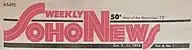 Newspaper masthead.  Large red letters say "Soho News" in a decorative font, with "Weekly" in smaller type above.  Price is marked as "50c" and "West of the Mississippi 75c"