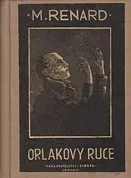 Maurice Renard's novel Les Mains d'Orlac was translated into Czech in 1926, six years after its French publication.