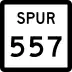 State Highway Spur 557 marker